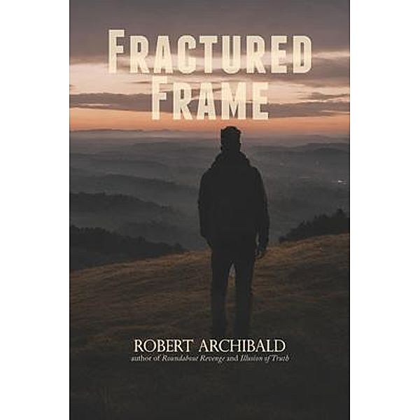 Fractured Frame, Robert Archibald