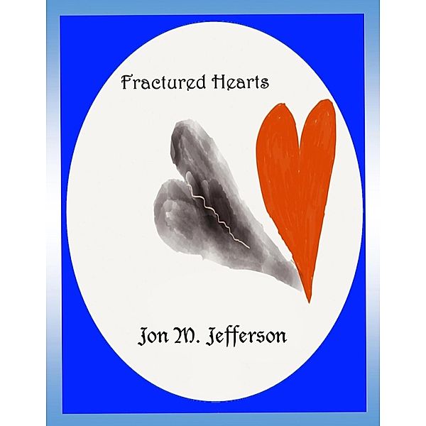Fractured Hearts, Jon M. Jefferson