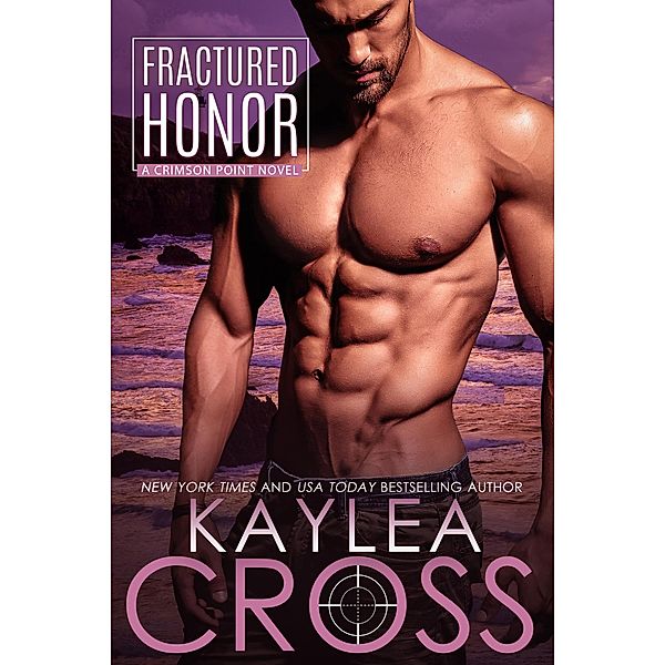 Fractured Honor (Crimson Point Series, #1) / Crimson Point Series, Kaylea Cross