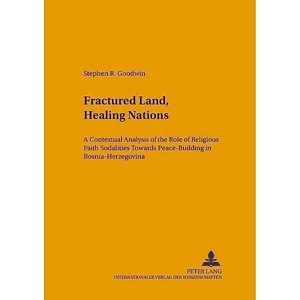 Fractured Land, Healing Nations, Stephen Goodwin