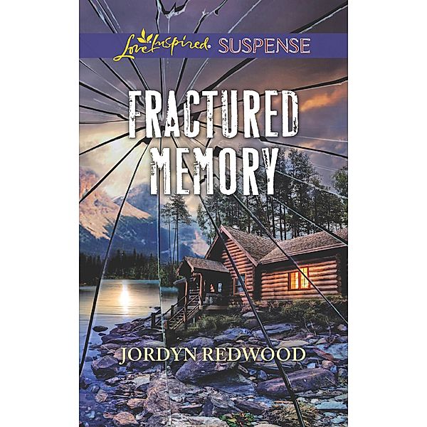 Fractured Memory (Mills & Boon Love Inspired Suspense) / Mills & Boon Love Inspired Suspense, Jordyn Redwood