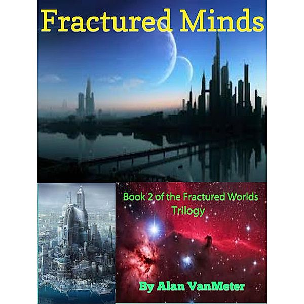 Fractured Minds  (Book two of the Fractured Worlds Trilogy) / Fractured Worlds trilogy, Alan Vanmeter