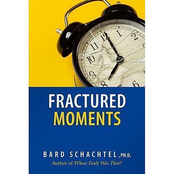 Fractured Moments / Bard Schachtel, Bard Schachtel