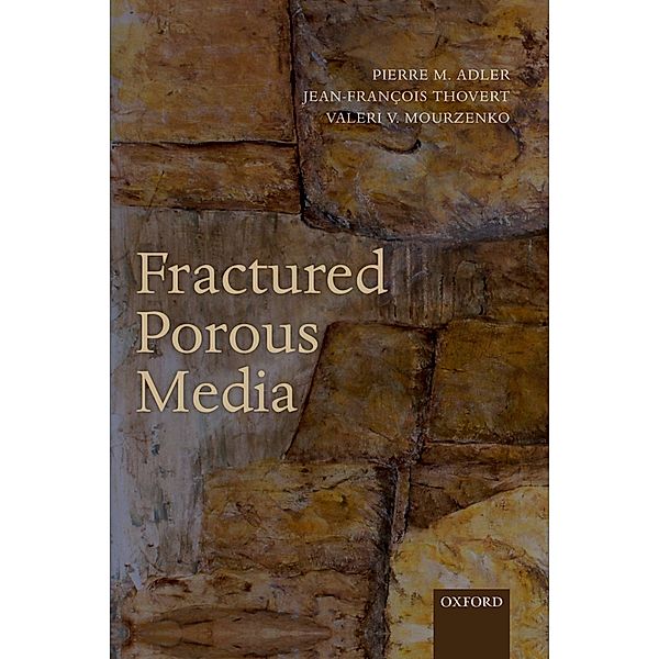 Fractured Porous Media, Pierre M. Adler, Jean-François Thovert, Valeri V. Mourzenko