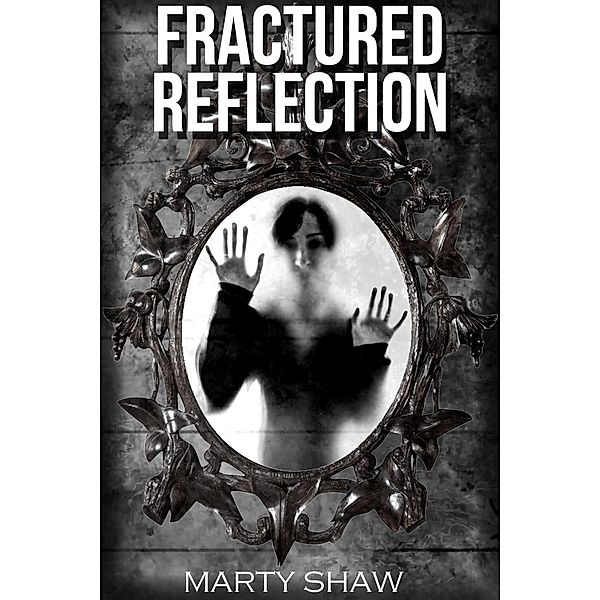 Fractured Reflection, Marty Shaw