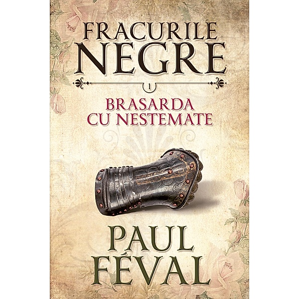 Fracurile Negre / Roman Istoric, Paul Feval