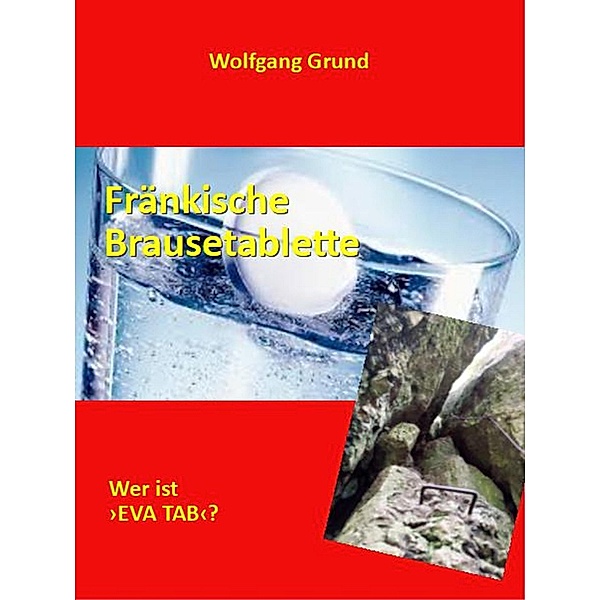 Fränkische Brausetablette / Die Prakl Fälle Bd.2, Wolfgang Grund