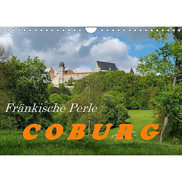 Fränkische Perle Coburg von Evelyn Taubert (Wandkalender 2023 DIN A4 quer), Evelyn Taubert