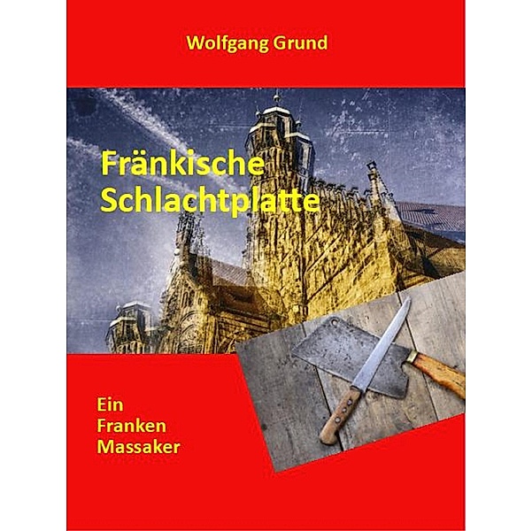 Fränkische Schlachtplatte / Die Prakl Fälle Bd.1, Wolfgang Grund