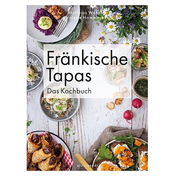 Fränkische Tapas - Das Kochbuch (eBook), Matthias Wendler