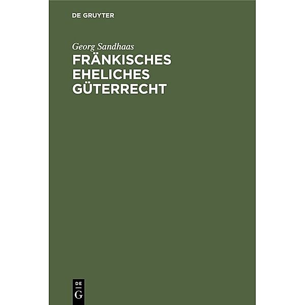 Fränkisches eheliches Güterrecht, Georg Sandhaas