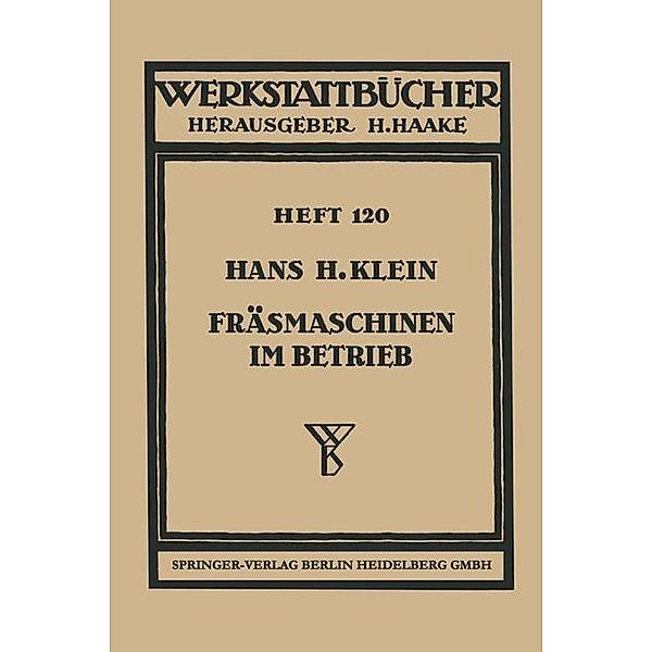Fräsmaschinen im Betrieb / Werkstattbücher Bd.120, H. H. Klein