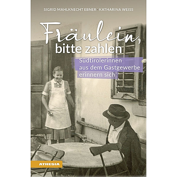 Fräulein bitte zahlen, Sigrid Mahlknecht Ebner, Katharina Weiß