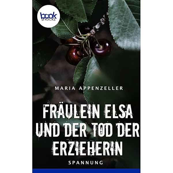 Fräulein Elsa und der Tod der Erzieherin, Maria Appenzeller