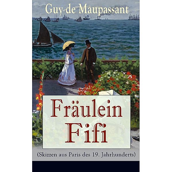 Fräulein Fifi (Skizzen aus Paris des 19. Jahrhunderts), Guy de Maupassant