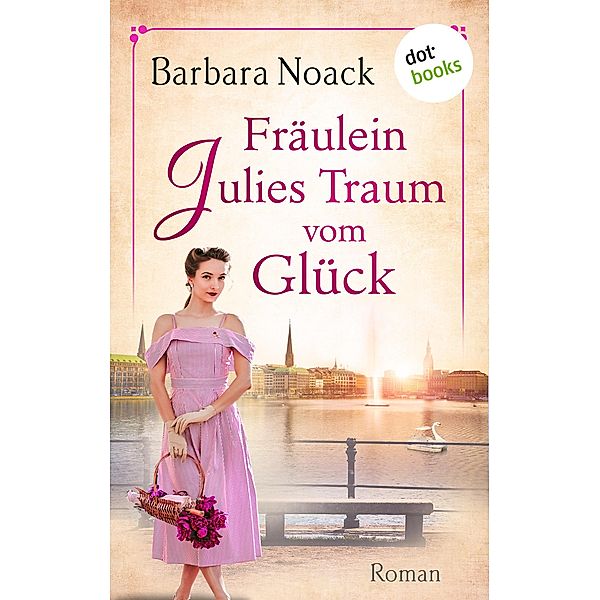 Fräulein Julies Traum vom Glück, Barbara Noack