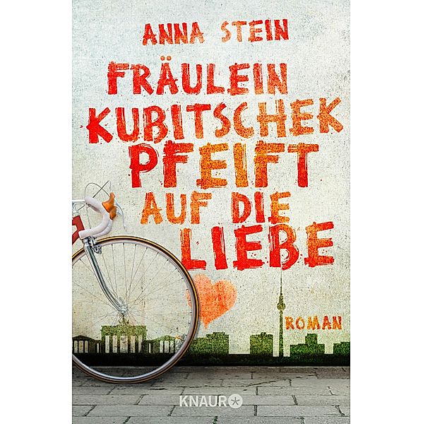 Fräulein Kubitschek pfeift auf die Liebe, Anna Stein