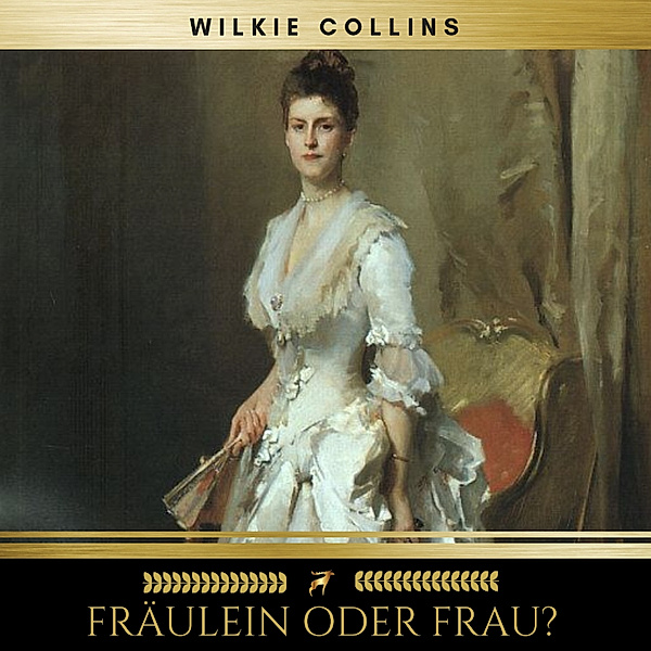 Fräulein oder Frau?, Wilkie Collins, Golden Deer Classics