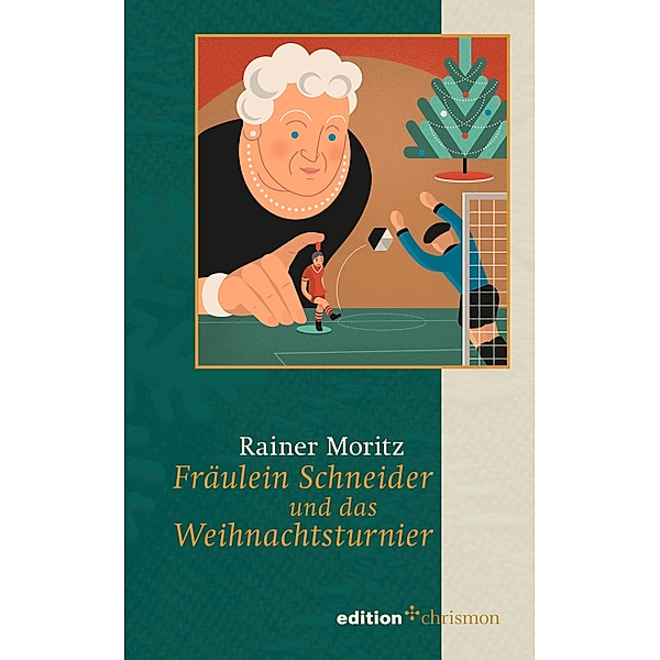Fräulein Schneider und das Weihnachtsturnier / Weihnachtserzählungen der edition chrismon Bd.2020, Rainer Moritz
