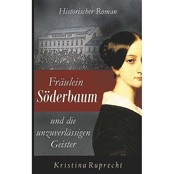 Fräulein Söderbaum und die unzuverlässigen Geister, Kristina Ruprecht