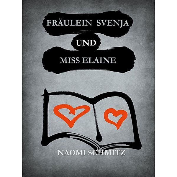 Fräulein Svenja und Miss Elaine, Naomi Schmitz