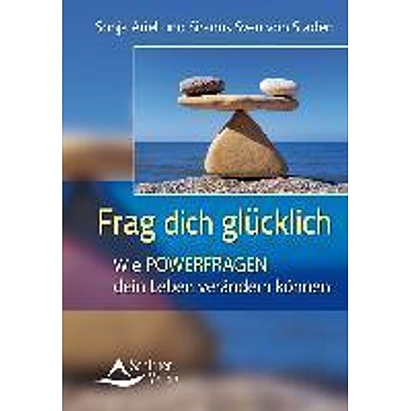 Frag Dich glücklich, Sonja Ariel von Staden, Siranus Sven von Staden