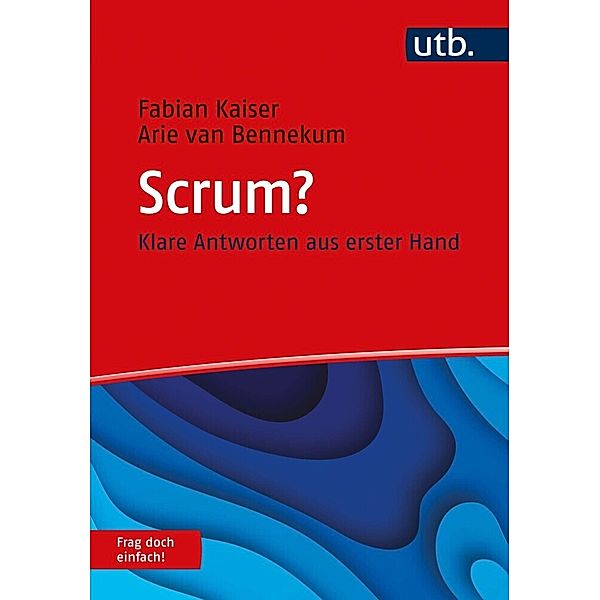 Frag doch einfach! / Scrum? Frag doch einfach!, Fabian Kaiser, Arie van Bennekum