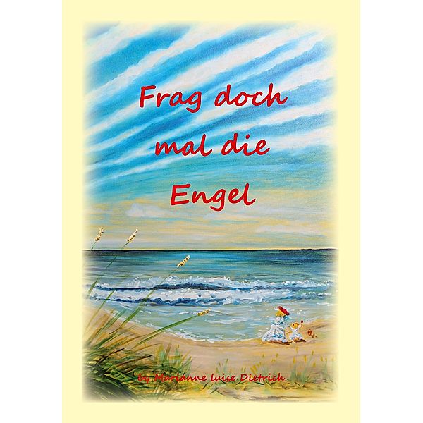 Frag doch mal die Engel, Marianne Luise Dietrich