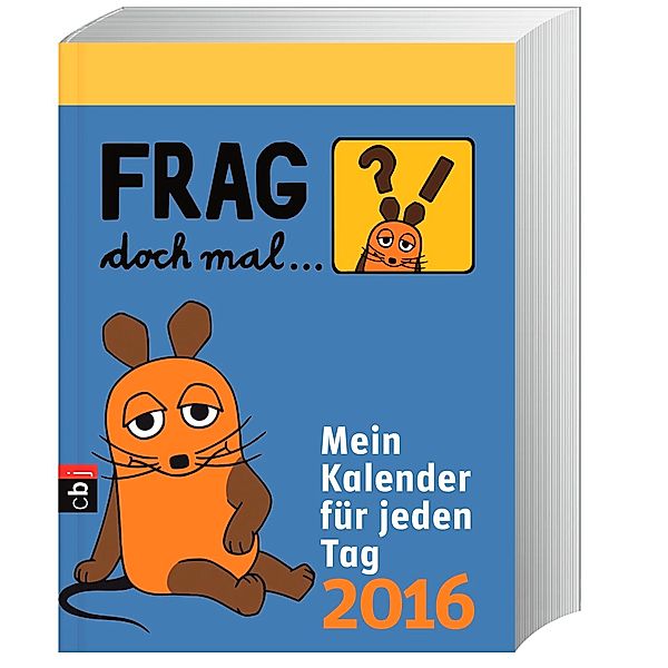 Frag doch mal ... die Maus! - Mein Kalender für jeden Tag 2016