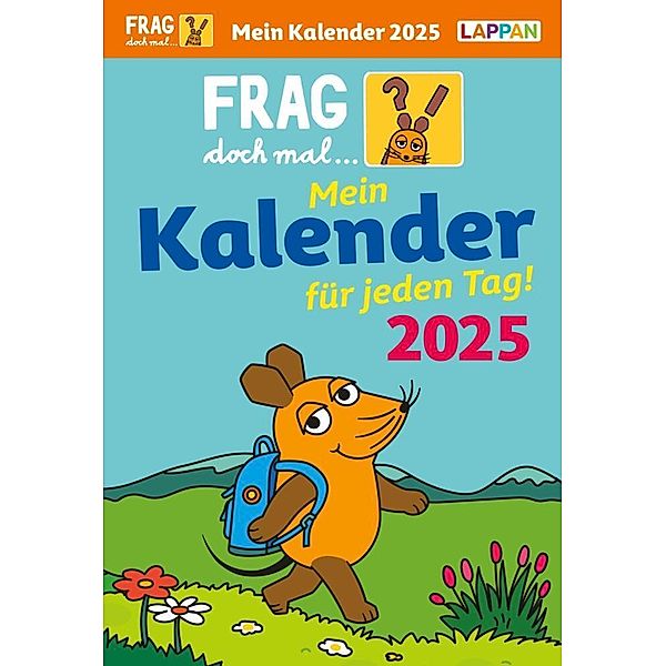 Frag doch mal ... die Maus: Tageskalender 2025 - Mein Kalender für jeden Tag!, Hannah Flessner