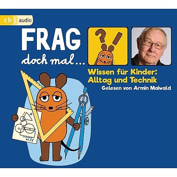 Frag doch mal ... die Maus! Wissen für Kinder: Alltag und Technik,1 Audio-CD, Bernd Flessner