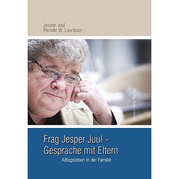Frag Jesper Juul - Gespräche mit Eltern, Jesper Juul, Pernille W. Lauritsen, Christian Andersen
