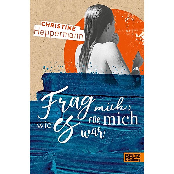 Frag mich, wie es für mich war, Christine Heppermann