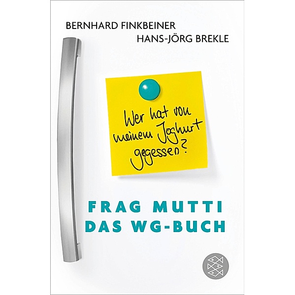 Frag Mutti - Das WG-Buch, Bernhard Finkbeiner, Hans-Jörg Brekle, Tabea Mußgnug
