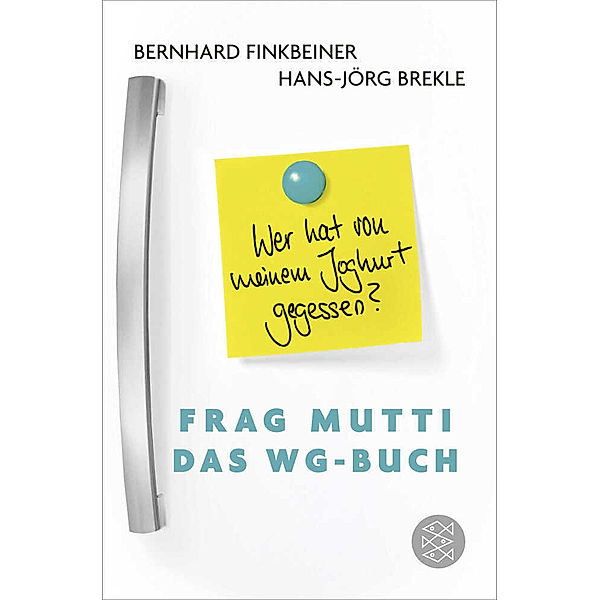 Frag Mutti - Das WG-Buch, Bernhard Finkbeiner, Hans-Jörg Brekle