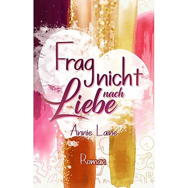 Frag nicht nach Liebe / Santa Barbara High Bd.1, Annie Laine