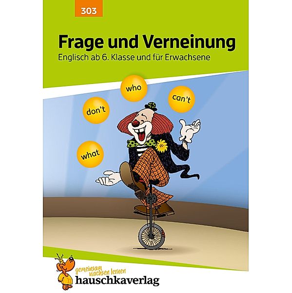 Frage und Verneinung. Englisch ab 6. Klasse und für Erwachsene, Ludwig Waas