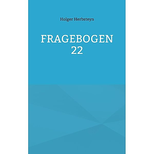 Fragebogen 22, Holger Herbsteyn
