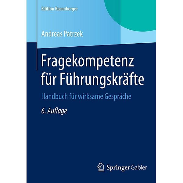 Fragekompetenz für Führungskräfte / Edition Rosenberger, Andreas Patrzek