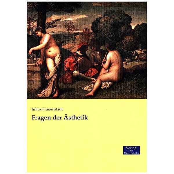 Fragen der Ästhetik, Julius Frauenstädt