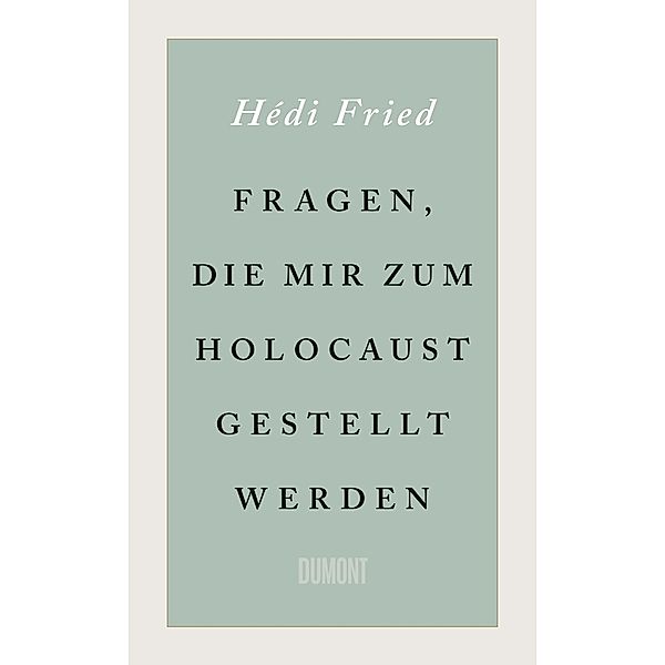 Fragen, die mir zum Holocaust gestellt werden, Hédi Fried