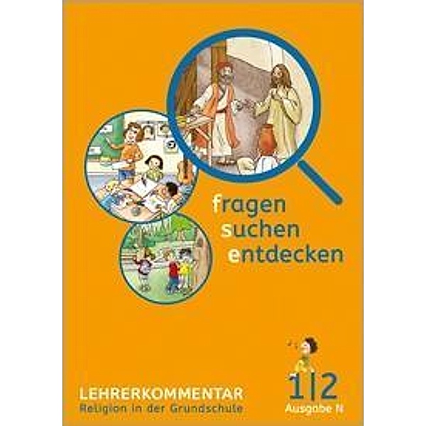 fragen - suchen - entdecken 1/2. Handreichungen für den Unterricht Klasse 1/2. Ausgabe Nordrhein-Westfalen ab 2017