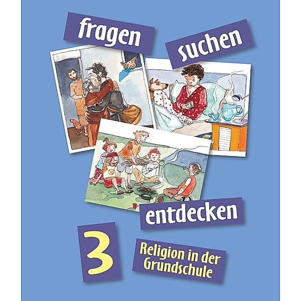 fragen-suchen-entdecken 3, Michael Bauer, Inge Höpfl, Barbara Ort, Peter Riel, Ulrike Wolf