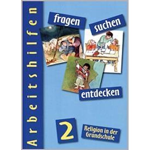 fragen - suchen - entdecken, Arbeitshilfen, Ausgabe Bayern: fragen - suchen - entdecken 2, Konrad Bürgermeister, Barbara Ort