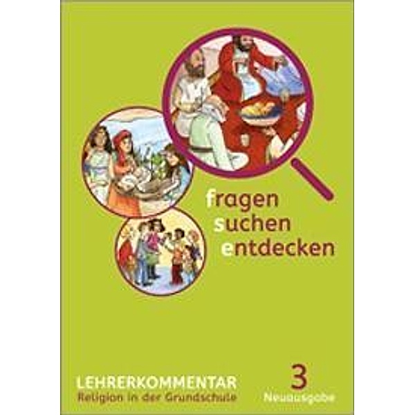 fragen - suchen - entdecken. Ausgabe für Bayern. Handreichungen für den Unterricht Klasse 3