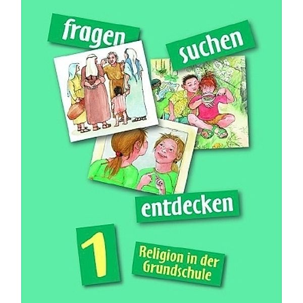 fragen - suchen - entdecken. Ausgabe für Bayern, Berlin, Niedersachsen, Nordrhein-Westfalen, Rheinland-Pfalz, Saarland, Sachsen-Anhalt und Thüringen ab 2001 / fragen - suchen - entdecken 1, Ulla Heitmeier