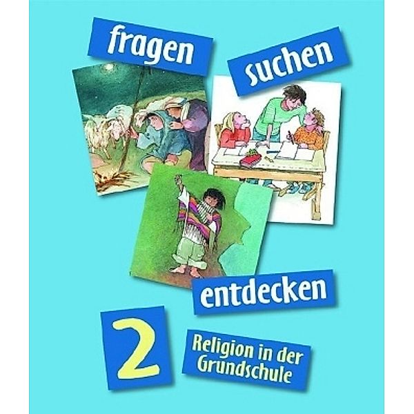 fragen - suchen - entdecken. Ausgabe für Bayern, Berlin, Niedersachsen, Nordrhein-Westfalen, Rheinland-Pfalz, Saarland, Sachsen-Anhalt und Thüringen ab 2001 / fragen - suchen - entdecken 2, Ulla Heitmeier