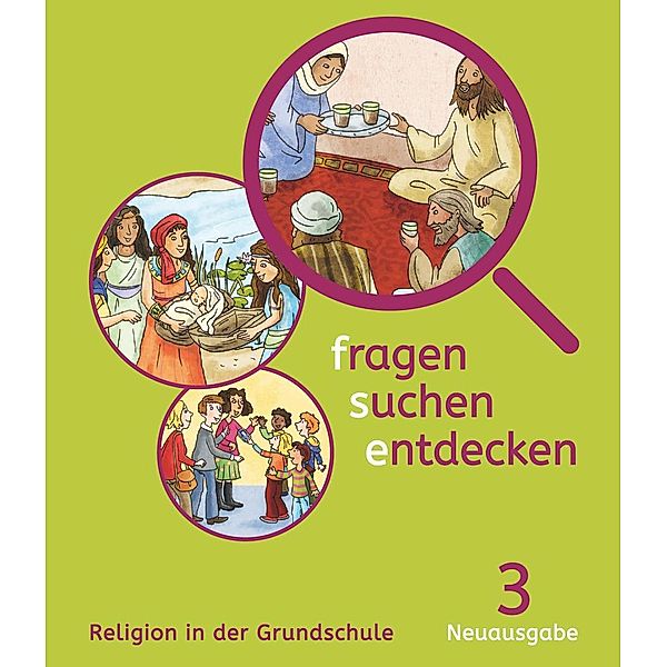 fragen - suchen - entdecken, Neue Ausgabe Bayern: 3. Jahrgangsstufe, Schülerbuch, Ursula Heilmeier, Angelika Paintner