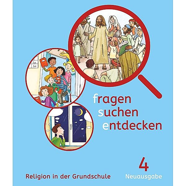 fragen - suchen - entdecken, Neue Ausgabe Bayern: 4. Jahrgangsstufe, Schülerbuch, Ludwig Sauter, Josef Schwaller