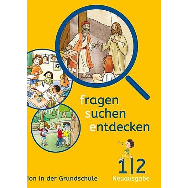 fragen - suchen - entdecken, Neue Ausgabe Bayern: fragen - suchen - entdecken 1/2. Ausgabe Bayern